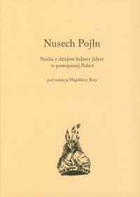 Nusech Pojln Studia z dziejów kultury jidysz w powojennej Polsce. Autor: NUSECH POJLN. Dobreksiazki.pl Okładka książki Nusech Pojln Studia z dziejów kultury jidysz w powojennej Polsce