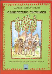 O Panu Jezusie i zbójnikach. Autor: Kazimierz Przerwa-Tetmajer. Dobreksiazki.pl Okładka książki O Panu Jezusie i zbójnikach