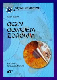 Oczy odbiciem zdrowia. Autor: Marek Woźniak. Dobreksiazki.pl Okładka książki Oczy odbiciem zdrowia