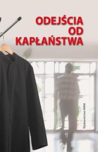 Odejścia od kapłaństwa. Wydawca: WAM. Dobreksiazki.pl Opakowanie Odejścia od kapłaństwa