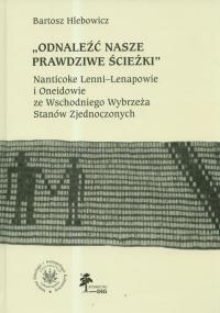 Odnaleźć nasze prawdziwe ścieżki. Autor: Hlebowicz Bartosz. Dobreksiazki.pl Okładka książki Odnaleźć nasze prawdziwe ścieżki