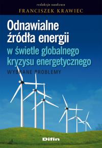 Odnawialne źródła energii w świetle globalnego kryzysu energetycznego. Wydawca: Difin. Dobreksiazki.pl Opakowanie Odnawialne źródła energii w świetle globalnego kryzysu energetycznego