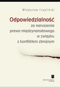 Okładka książki Odpowiedzialność za naruszenia prawa międzynarodowego w związku z konfliktem zbrojnym