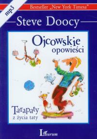 Ojcowskie opowieści - Audiobook. Autor: Steve Doocy. Dobreksiazki.pl Okładka książki Ojcowskie opowieści - Audiobook