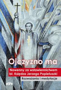 Ojczyzno ma. Autor: Anna Matusiak (oprac.). Dobreksiazki.pl Okładka książki Ojczyzno ma