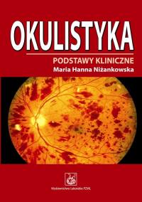 Okulistyka. Podstawy kliniczne PZWL. Autor: Niżankowska Maria Hanna. Dobreksiazki.pl Okładka książki Okulistyka. Podstawy kliniczne PZWL
