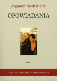 Opowiadania tom 1. Autor: Niedźwiecki Zygmunt. Dobreksiazki.pl Okładka książki Opowiadania tom 1
