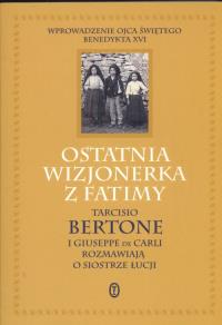 Ostatnia wizjonerka z Fatimy. Autor: Carli Bertone. Dobreksiazki.pl Okładka książki Ostatnia wizjonerka z Fatimy