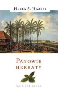 Panowie herbaty. Autor: Haasse Hella S.. Dobreksiazki.pl Okładka książki Panowie herbaty