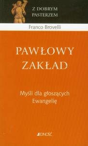 Pawłowy zakład Myśli dla głoszących Ewangelię. Autor: Brovelli Franco. Dobreksiazki.pl Okładka książki Pawłowy zakład Myśli dla głoszących Ewangelię