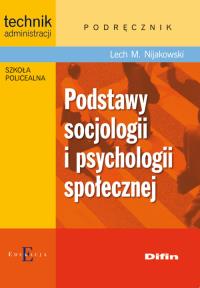 Podstawy socjologii i psychologii społecznej DIFIN. Autor: Nijakowski Lech. Dobreksiazki.pl Okładka książki Podstawy socjologii i psychologii społecznej DIFIN