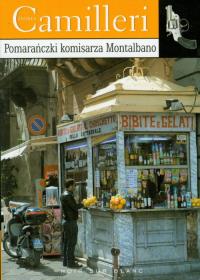 Pomarańczki komisarza Montalbano. Autor: Camilleri Andrea. Dobreksiazki.pl Okładka książki Pomarańczki komisarza Montalbano