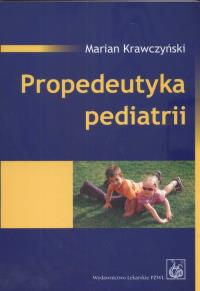 Propedeutyka pediatrii. Autor: Krawczyński Marian. Dobreksiazki.pl Okładka książki Propedeutyka pediatrii