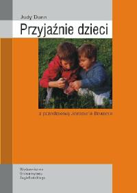 Przyjaźnie dzieci. Autor: Dunn Judy. Dobreksiazki.pl Okładka książki Przyjaźnie dzieci