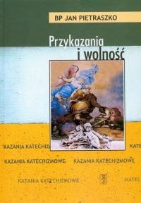 Przykazania i wolność. Autor: Pietraszko Jan. Dobreksiazki.pl Okładka książki Przykazania i wolność