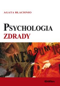 Psychologia zdrady. Autor: Błachnio Agata. Dobreksiazki.pl Okładka książki Psychologia zdrady