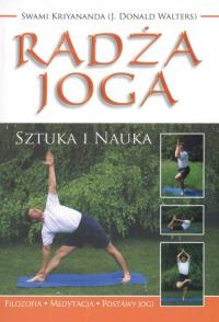 Radża joga. Sztuka i nauka. Autor: Kriyananda. Dobreksiazki.pl Okładka książki Radża joga. Sztuka i nauka