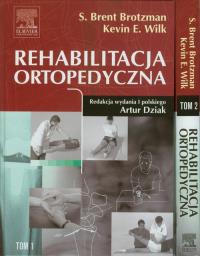 Rehabilitacja Ortopedyczna Tom 1 i 2. Autor: Brotzman S. Brent, Wilk Kevin E.. Dobreksiazki.pl Okładka książki Rehabilitacja Ortopedyczna Tom 1 i 2