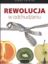 Rewolucja w odchudzaniu - Żanna Chimiak. Autor: Chimiak Żanna. Dobreksiazki.pl Okładka książki Rewolucja w odchudzaniu - Żanna Chimiak