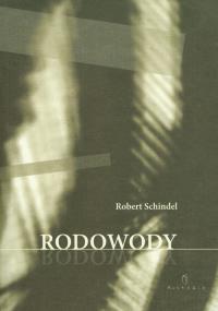 Rodowody. Autor: Schindel Robert. Dobreksiazki.pl Okładka książki Rodowody