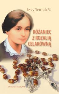 Różaniec z Rozalią Celakówną. Autor: Sermak Jerzy. Dobreksiazki.pl Okładka książki Różaniec z Rozalią Celakówną