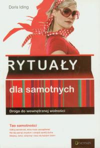 Rytuały dla samotnych. Autor: Doris Iding. Dobreksiazki.pl Okładka książki Rytuały dla samotnych