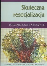 Skuteczna resocjalizacja. Autor: Brtkowicz Węgliński. Dobreksiazki.pl Okładka książki Skuteczna resocjalizacja