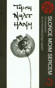Słońce moim sercem. Autor: Thich Nhat Hanh. Dobreksiazki.pl Okładka książki Słońce moim sercem