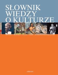 Słownik wiedzy o kulturze. Autor: Wojciech Antosik, Betata Jaskłowska-Ferreras. Dobreksiazki.pl Okładka książki Słownik wiedzy o kulturze