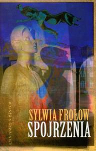 Spojrzenia. Autor: Frołow Sylwia. Dobreksiazki.pl Okładka książki Spojrzenia