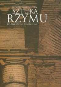 Sztuka Rzymu. Autor: Makowiecka Elżbieta. Dobreksiazki.pl Okładka książki Sztuka Rzymu