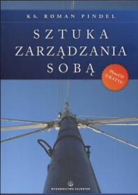 Sztuka zarządzania sobą. Autor: Pindel Roman. Dobreksiazki.pl Okładka książki Sztuka zarządzania sobą