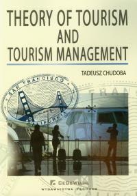 Theory of tourism and tourism management. Autor: Chudoba Tadeusz. Dobreksiazki.pl Okładka książki Theory of tourism and tourism management