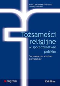 Tożsamości religijne w społeczeństwie polskim. Wydawca: Difin. Dobreksiazki.pl Opakowanie Tożsamości religijne w społeczeństwie polskim