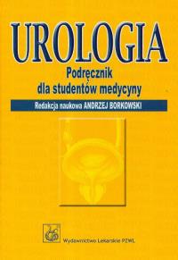 Urologia. Podręcznik dla studentów medycyny PZWL. Autor: Borkowski Andrzej. Dobreksiazki.pl Okładka książki Urologia. Podręcznik dla studentów medycyny PZWL