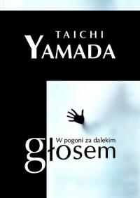 W pogoni za dalekim głosem. Autor: Yamada Taichi. Dobreksiazki.pl Okładka książki W pogoni za dalekim głosem