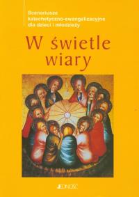 W świetle wiary. Wydawca: Jedność. Dobreksiazki.pl Opakowanie W świetle wiary