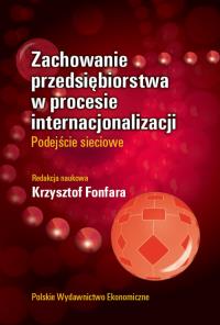 Zachowanie przedsiębiorstwa w procesie internacjonalizacji. Autor: red. naukowa Krzysztof Fonfara. Dobreksiazki.pl Okładka książki Zachowanie przedsiębiorstwa w procesie internacjonalizacji