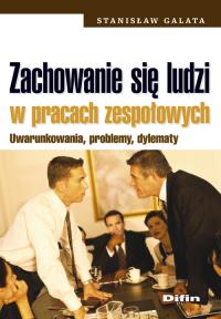 Zachowanie się ludzi w pracach zespołowych DIFIN. Autor: Galata Stanisław. Dobreksiazki.pl Okładka książki Zachowanie się ludzi w pracach zespołowych DIFIN
