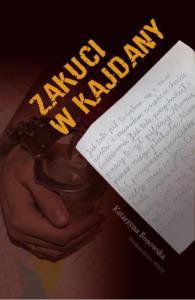 Zakuci w kajdany. Autor: Katarzyna Bosowska. Dobreksiazki.pl Okładka książki Zakuci w kajdany