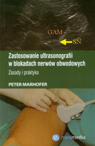 Zastosowanie ultrasonografii w blokadach nerwów obwodowych. Autor: Marhofer Peter. Dobreksiazki.pl Okładka książki Zastosowanie ultrasonografii w blokadach nerwów obwodowych