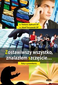 Zostawiwszy wszystko znalazłem szczęście. Autor: Jędruch Tomasz, Tarnawski Józef. Dobreksiazki.pl Okładka książki Zostawiwszy wszystko znalazłem szczęście