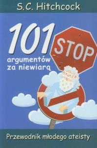 101 argumentów za niewiarą. Autor: S. C. Hitchcok. Dobreksiazki.pl Okładka książki 101 argumentów za niewiarą