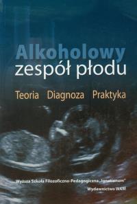 Alkoholowy zespół płodu. Autor: Marek Banach (red.). Dobreksiazki.pl Okładka książki Alkoholowy zespół płodu
