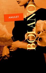 Amulet. Autor: Bolano Roberto. Dobreksiazki.pl Okładka książki Amulet