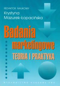 Badania marketingowe Teoria i praktyka. Wydawca: Wydawnictwo Naukowe PWN. Dobreksiazki.pl Opakowanie Badania marketingowe Teoria i praktyka