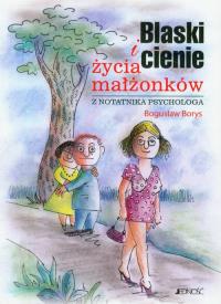 Blaski i cienie życia małżonków. Autor: Bogusław Borys. Dobreksiazki.pl Okładka książki Blaski i cienie życia małżonków