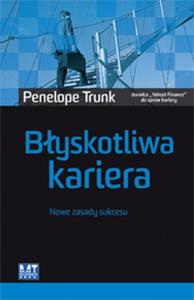 Błyskotliwa kariera. Autor: Penelope Trunk. Dobreksiazki.pl Okładka książki Błyskotliwa kariera