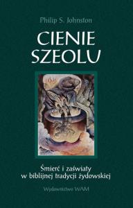 Cienie Szeolu. Autor: Johnston Philip S.. Dobreksiazki.pl Okładka książki Cienie Szeolu
