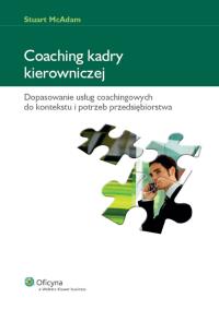 Coaching kadry kierowniczej. Autor: McAdam Stuart. Dobreksiazki.pl Okładka książki Coaching kadry kierowniczej